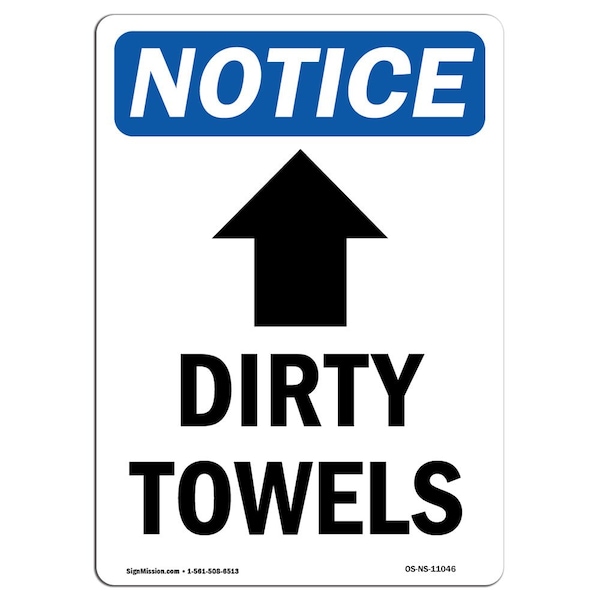 Safety Sign, OSHA Notice, 24" Height, Aluminum, Dirty Towels (Up Arrow) Sign With Symbol, Portrait
